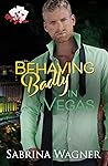 Behaving Badly in Vegas (Vegas Love #3)