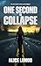 One Second To Collapse  by Alice Longo