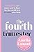 The Fourth Trimester: Unfiltered, honest and achievable advice for every new mum in the first twelve weeks after birth