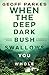 When the Deep, Dark Bush Sw...