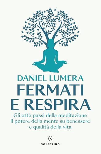 Fermati e respira: Gli otto passi della meditazione (Italian Edition)