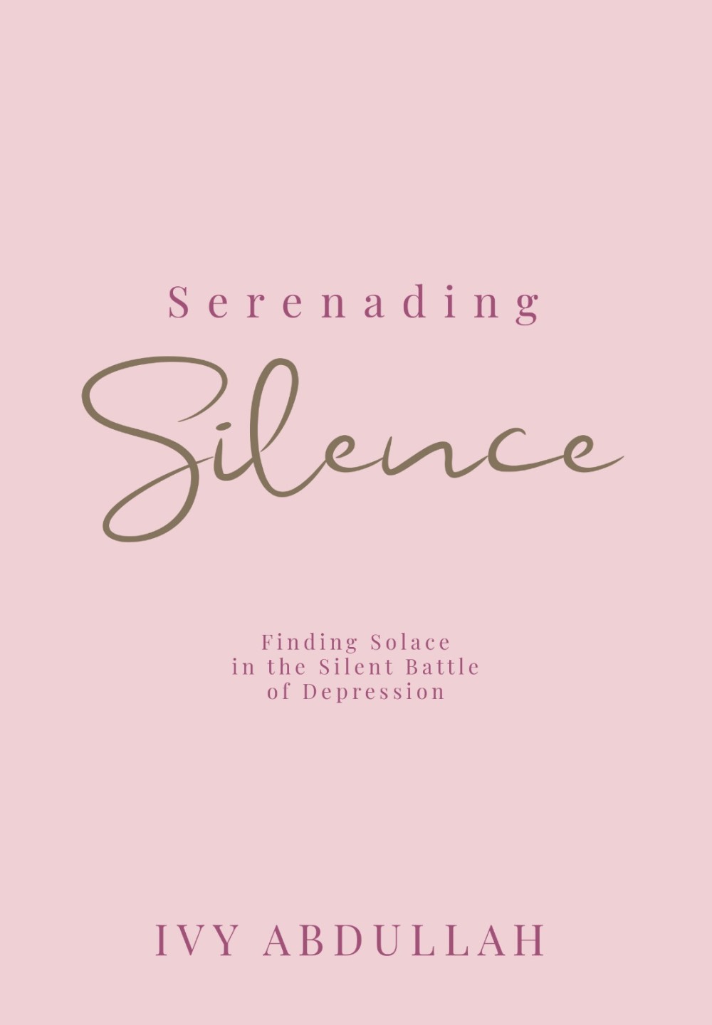 Serenading Silence: Finding Solace in the Silent Battle of Depression (Paperback)