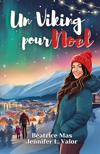 Un Viking pour Noël: Une romance de Noël slow burn pleine d’humour, où « grumpy » rencontre « sunshine » (French Edition)