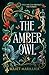 The Amber Owl (Heartwood, #1)