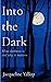 Icon Books Into the Dark What darkness is and why it matters.