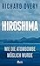 Hiroshima: Wie die Atombombe möglich wurde | "Eine hervorragende Darstellung einer der großen Tragödien des Zweiten Weltkriegs." The Wall Street Journal (German Edition)