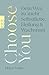 Choose You: Dein Weg zu mehr Selbstliebe, Heilung und Wachstum