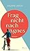 Frag nicht nach Agnes (German Edition)