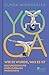 Yoga: Wie es wurde, was es ist. Kulturgeschichte eines globalen Phänomens (German Edition)