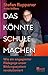 Das könnte Schule machen: Wie ein engagierter Pädagoge unser Bildungssystem revolutioniert (German Edition)