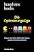 Die Optimierungslüge: Warum wir keine Zeit mehr haben, unsere Arbeit zu machen | brand eins books (German Edition)