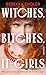 Witches, Bitches, It-Girls:...