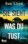 Sie sieht, was du tust by Sam  Lloyd