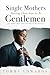 Single Mothers Raising Their Sons to Be Gentlemen by Tommy Edwards
