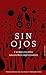 Sin ojos y otros cuentos brasileños inquietantes