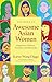 The Book of Awesome Asian Women: Empresses, Warriors, Scientists, and Mavericks (Famous Asian Women in History)