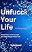 Unfucck Your Life in Thirty...