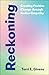 Reckoning: Creating Positive Change Through Radical Empathy