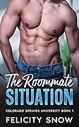 The Roommate Situation (Colorado Springs University #1)