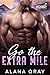 Go the Extra Mile by Alana Gray
