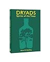 Dryads: Spirits of the Trees
