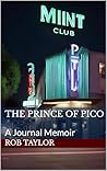 The Prince Of Pico: Life, Los Angeles and an Unexpected Journey