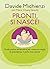 Pronti, si nasce!: Guida pratica ed emotiva per vivere al meglio la gravidanza, il parto e la nascita (Italian Edition)