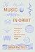 Music in Orbit by Brian Fauteux