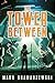 The Tower Between (Tower Between Trilogy)