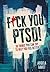 F*ck You PTSD!: 30 Things Y...