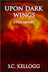 Upon Dark Wings: ...