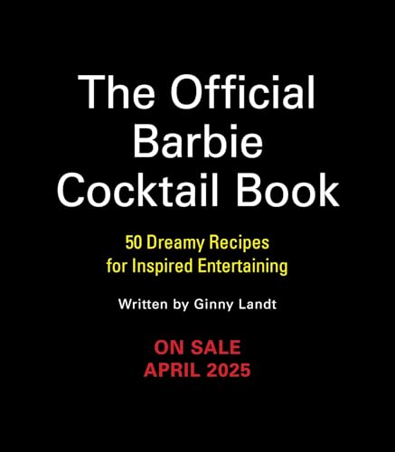 The Official Barbie Cocktail Book: 50 Dreamy Recipes for Inspired Entertaining (Hardcover)