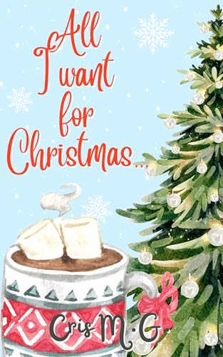 All I want for Christmas... (Saga: Mi destino eres tú.) (Spanish Edition)