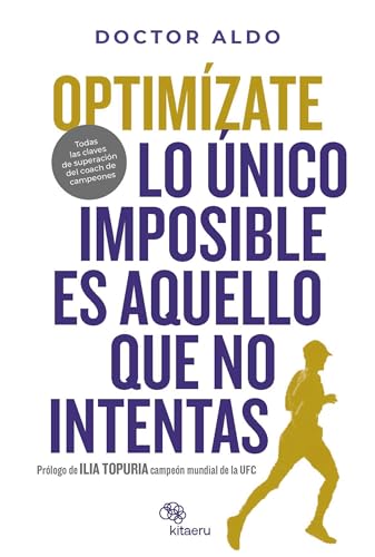 Optimízate: Lo único imposible es aquello que no intentas (Kindle Edition)