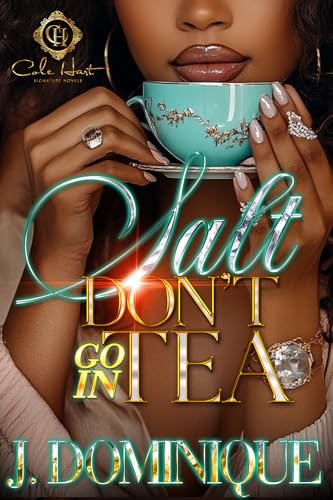 Salt Don't Go In Tea: An African American Romance (Kindle Edition)