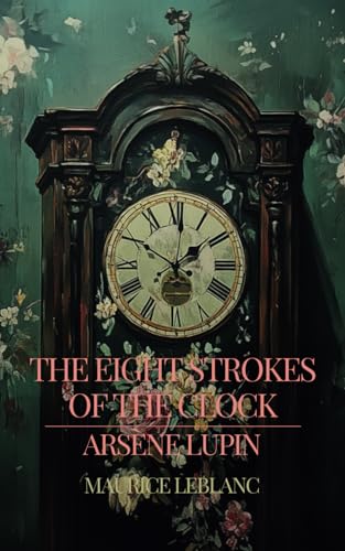 The Eight Strokes of the Clock: A Hermes-Arsene Collection - BOOK 10
