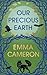 Our Precious Earth by Emma Cameron Our Precious Earth by Emma Cameron