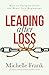 Leading After Loss: How to Navigate Grief and Brave New Beginnings