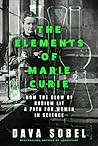 The Elements of Marie Curie by Dava Sobel
