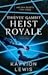 Heist Royale (Thieves' Gambit, #2)