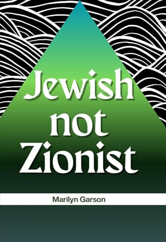 Jewish, not Zionist (Kindle Edition)