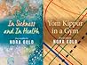 In Sickness and In Health / Yom Kippur in a Gym by Nora Gold