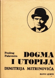 Dogma i utopija Dimitrija Mitrinovića : počeci srpske književne avangarde