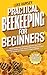 Practical Beekeeping For Be...