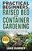 Practical Beginners Raised Bed And Container Gardening by Luke Ramsey