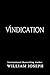 Vindication by William Joseph