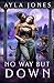 No Way But Down (Second Edition) by Ayla Jones