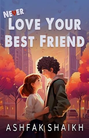 Never Love Your Best Friend