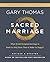 Sacred Marriage Bible Study Guide: What If God Designed Marriage to Make Us Holy More Than to Make Us Happy?