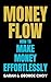 Money Flow: How to Make Mon...